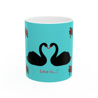 Love is...! Ceramic Mug 11oz