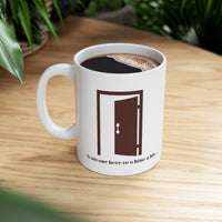 Is anyone here...Ceramic Mug