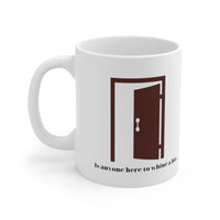 Is anyone here...Ceramic Mug