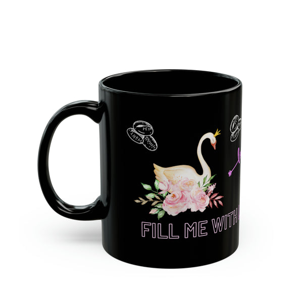 Fill me with love and coffee! Black Ceramic Mug