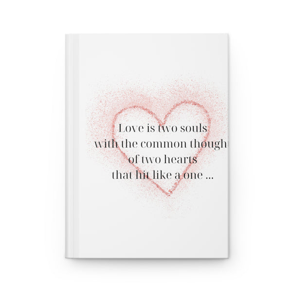 Love is two  souls Hardcover Journal Matte
