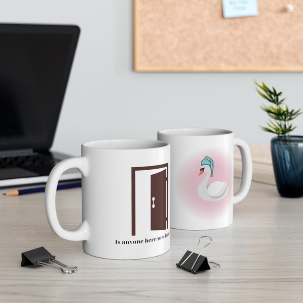 Is anyone here...Ceramic Mug