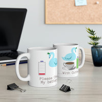 Please Charge my Battery  Ceramic Mug 11oz